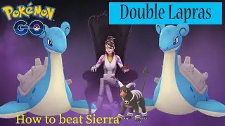 How to Beat Sierra - Double Lapras!