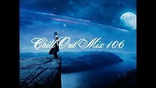 Chill Out Mix 106 (Space Mood)