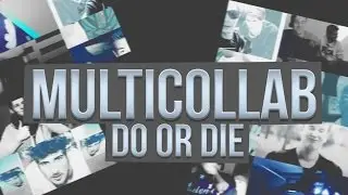 Do Or Die | Multicollab