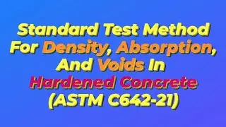 Density, Absorption, And Porosity (Void Percentage) in Hardened Concrete (ASTM C642)