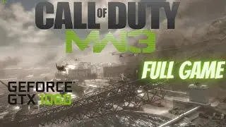 call of duty modern warfare 3 Gameplay Walkthrough FULL GAME - Ultra Settings | GTX 1060 - PC