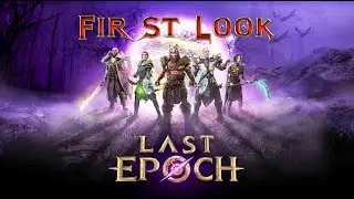Last Epoch First Look