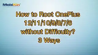 How to Root OnePlus 12/11/10/9/8/7/6 without Difficulty? 3 Ways