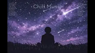 Chilly Vibe ✨ Vol. JAN [03] | Chill Music | เพลงสบาย | ChillSong | เพลงเพราะๆสากล | เพลงฟังยาวๆ
