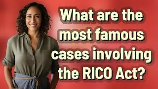 What are the most famous cases involving the RICO Act?