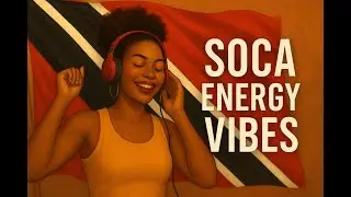 Soca Energy Vibes| Feel Good Confidence Boost | UpBeat Lofi