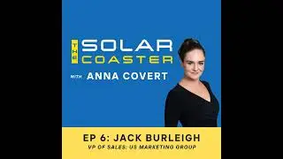Winning in Saturated Solar Markets: Jack Burleigh's Proven Tactics | Solar Coaster | EP 6