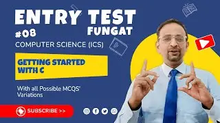 Chapter 8:Getting Started with C | ICS FUNGAT Entry Test MCQs Preparation for FAST, UET, NUST & GIKI
