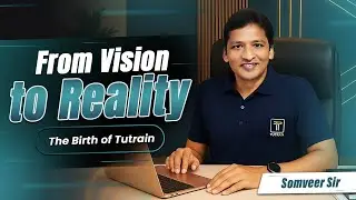 From Vision to Reality: The Birth of Tutrain | Somveer Sir
