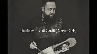 Danheim - Gall Go&iacute;dil (Norse Gaels) (Find more of them in the description :) )