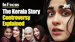 The Kerala Story Controversy Explained