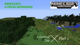 Minecraft: A Fresh Beginning (A GamerZ Tale)