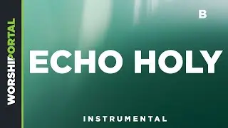 Echo Holy - Original Key - B - Instrumental