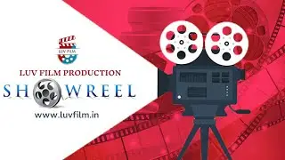LUV FILM SHOWREEL |  FILM PRODUCTION