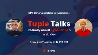 Tuple Talks - Episode 01 - Data Validation in TypeScript.