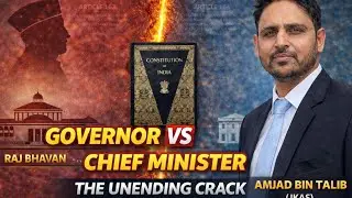 Governor vs Chief Minister: Constitutional Limits, Conflicts & Controversies | GS-II Polity