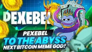 PEXEBEL to the Abyss 🌊💎🚀 &mdash; Next Bitcoin Meme God?