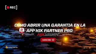 C&oacute;mo abrir una garantia en la app Hikpartner pro