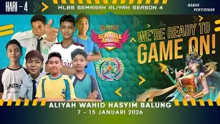 HARI 4 | MLBB SEMARAK ALIYAH SEASON 4 |  MAS WAHID HASYIM BALUNG 2026