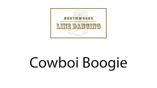 Cowboi Boogie Line Dance Instruction - Northwoods Line Dancing