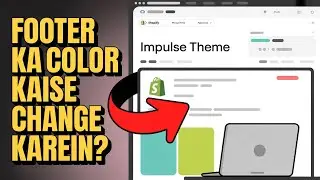 Shopify Impulse Theme Footer Color Kaise Change Karein (Step-by-Step Urdu Tutorial)