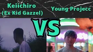 Keiichiro(Ex Kid Gazzel) vs Young Projecc