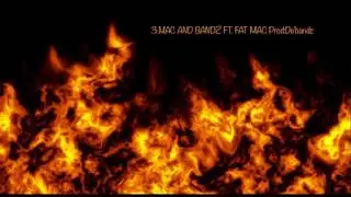 3.Mac and Bandz Ft.Fat mac Prod By:De'bandz