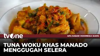 Hidangan Nikmat Tuna Woku Khas Manado | AKIS tvOne