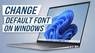 How to Change Default System Font in Windows 11 [2025 Edition]
