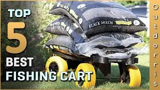 Top 5 Best Fishing Cart Reviews
