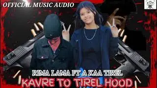RIMA LAMA & @A-KAATIREL3( KAVRE TO TIREL HOOD) New nepali rap song (2025)@VIBHORBEATS