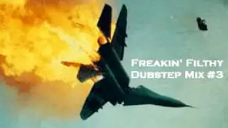 Freakin' Filthy Dubstep Mix Ep #3