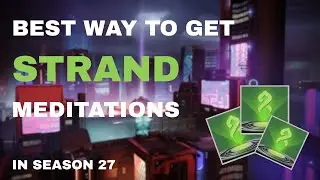 How to get LOTS of Strand Meditations and FAST! | Season 27 Edge of Fate