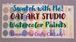 Swatch with Me! OAT ART STUDIO Watercolor Paints