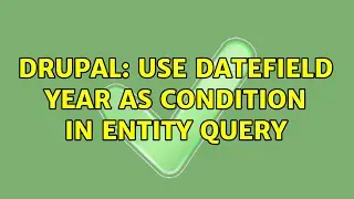 Drupal: Use datefield year as condition in Entity Query