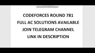 CODEFORCES ROUND #781 || FULL AC SOLUTIONS || DIV.1 , DIV 2 , DIV 3
