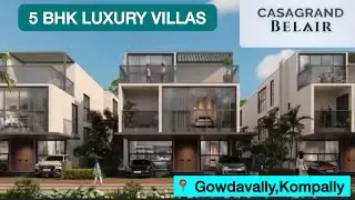 CASAGRAND BELAIR | 5BHK LUXURY VILLAS | BUNGALOWS | GOWDAVALLY | KOMPALLY | WALKTHROUGH