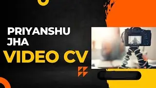 Video CV | Priyanshu Jha | Data Science & Machine Learning Enthusiast