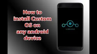 How To Install a Custom OS On Any Android Device!!! (TWRP REQUIRED)