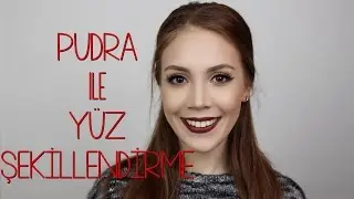 Pudra ile Yüz Şekillendirme (Aydınlatma-Gölgelendirme)