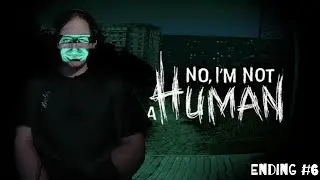 Are We The Visitor?? || No, Im Not A Human (Ending #6)