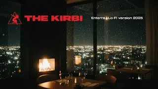 THE KIRBI — Enterra | Lo-Fi version 2025 #thekirbi #lofi #lofimusic