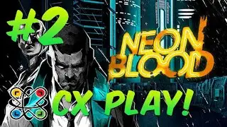 CX Play! Neon Blood #2 - Parientes - No commentary