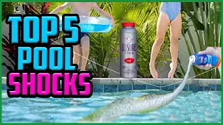 Top 5 Best Pool Shocks In 2021 Review