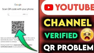 Video verification kaise kare ? QR code problem kaise solve kare &