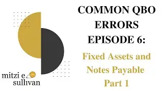 QBO Fixed Assets and Notes Payable Tutorial