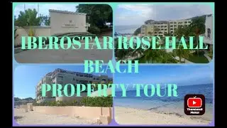 IBEROSTAR ROSE HALL BEACH PROPERTY TOUR