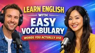 Learn English With Easy Vocabulary | Words You Actually Use | Beginner