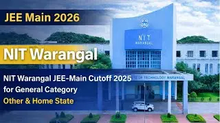 JEE Main 2026 |NIT Warangal JEE-Main Cutoff 2025 for General Category Other & Home State#jeemain2026