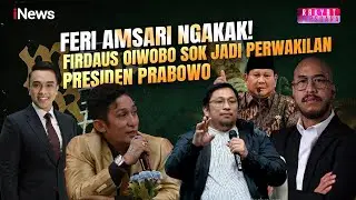 Feri Amsari Ngakak! Firdaus Oiwobo Sok Jadi Perwakilan Prabowo: Anda Siapa? | Rakyat Bersuara